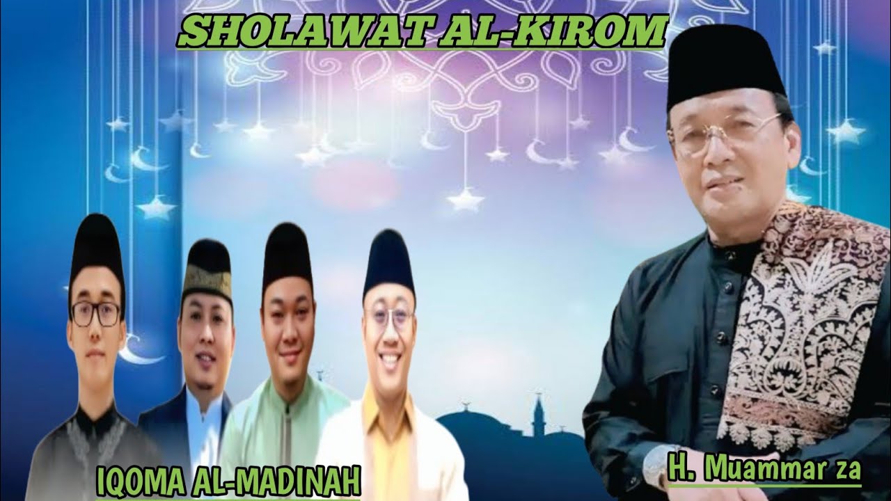 🔴 SHOlAWAT AL-KIROM H. MUAMMAR ZA FEAT IQOMA AL-MADINAH