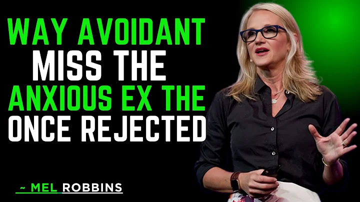WHY AVOIDANT MISS THE ANXIOUS EX THEY ONCE REJECTED ! MEL ROBBINS BEST MOTIVATION SPEECH