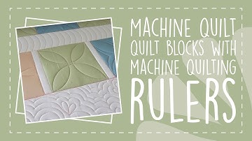 Machine Quilt Quilt Blocks With Machine Quilting Rulers