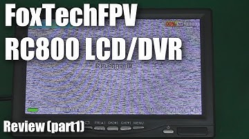 FoxtechFPV RC800 DVR and LCD review (Part 1)