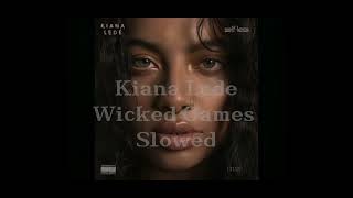 Kiana Ledé - Wicked Games (Slowed)