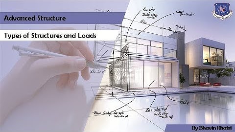 Types of Structures and Loads