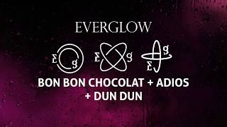 EVERGLOW - Bon Bon Chocolat + Adios + Dun Dun (Award Perf. concept)