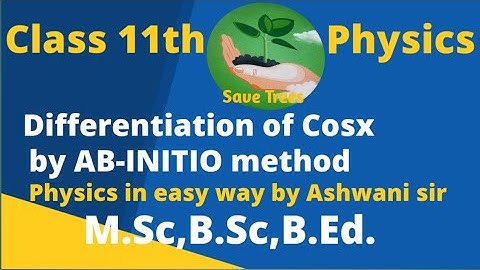 Differentiation of Cosx by AB-INITIO method,Physics-class 11th