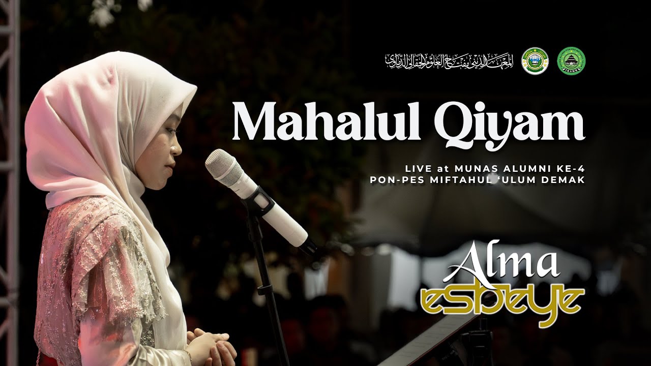 MAHALUL QIYAM - ALMA ESBEYE || LIVE at MUNAS ALMUNI KE-4 PON-PES MIFTAHUL 'ULUM DEMAK