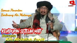 TAK KUAT NAHAN AIR MATA DARI CERAMAH TERAKHIR KH. ABDULLAH FAQIH YANG SANGAT MENGGUGAH HATI