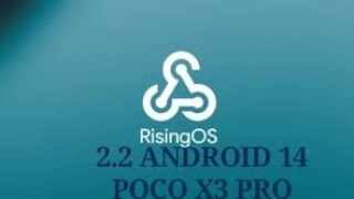 RisingOS 2.2 | ANDROID 14 | POCO X3 PRO.
