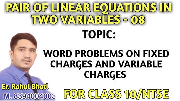 LINEAR EQUATIONS IN TWO VARIABLES |WORD PROBLEM ON FIXED CHARGES AND VARIABLE CHARGES