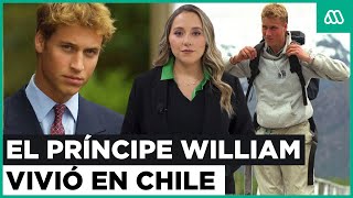 El príncipe William vivió en Chile y su paso fue lo menos glamoroso del mundo