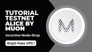 GAMPANG! Tutorial Garap Testnet Alice | Muon Network Incentive Testnet