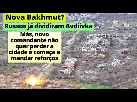 Novo comandante ucraniano envia reforços para Avdiivka