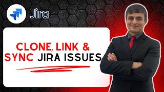 How to Clone, Link and Sync Jira Issues