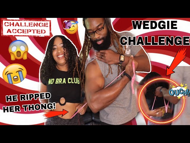 EXTREME WEDGIE CHALLENGE*RIPPED HER THONG TO SHREDS!!*😭