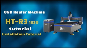 HT-R3 1530 Vacuum table CNC Router Installation Guide