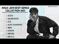 Anuv jain best songs collection 2023  best of anuv jain  anuv jain best playlist anuvjain