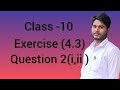 Exercise 4.3ka  question 2(i,ii)Class 10