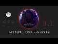 Actrice - Tous les jours Mp3 Song