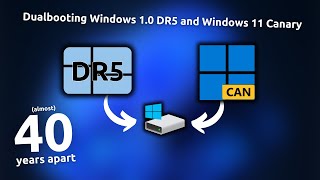Dualbooting Windows 1.0 DR5 and Windows 11 Canary
