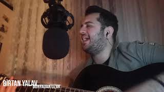Birtan Yalav - Dünyadan Uzak