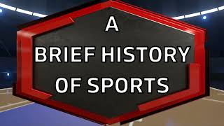 A Brief History Of Sports