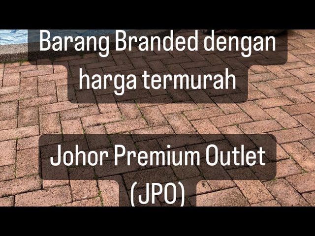 Beli barang branded dengan harga termuraaaah di Johor premium