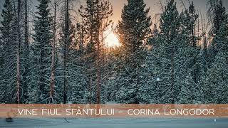 Vine Fiul Sfântului | Corina Longodor | COLIND