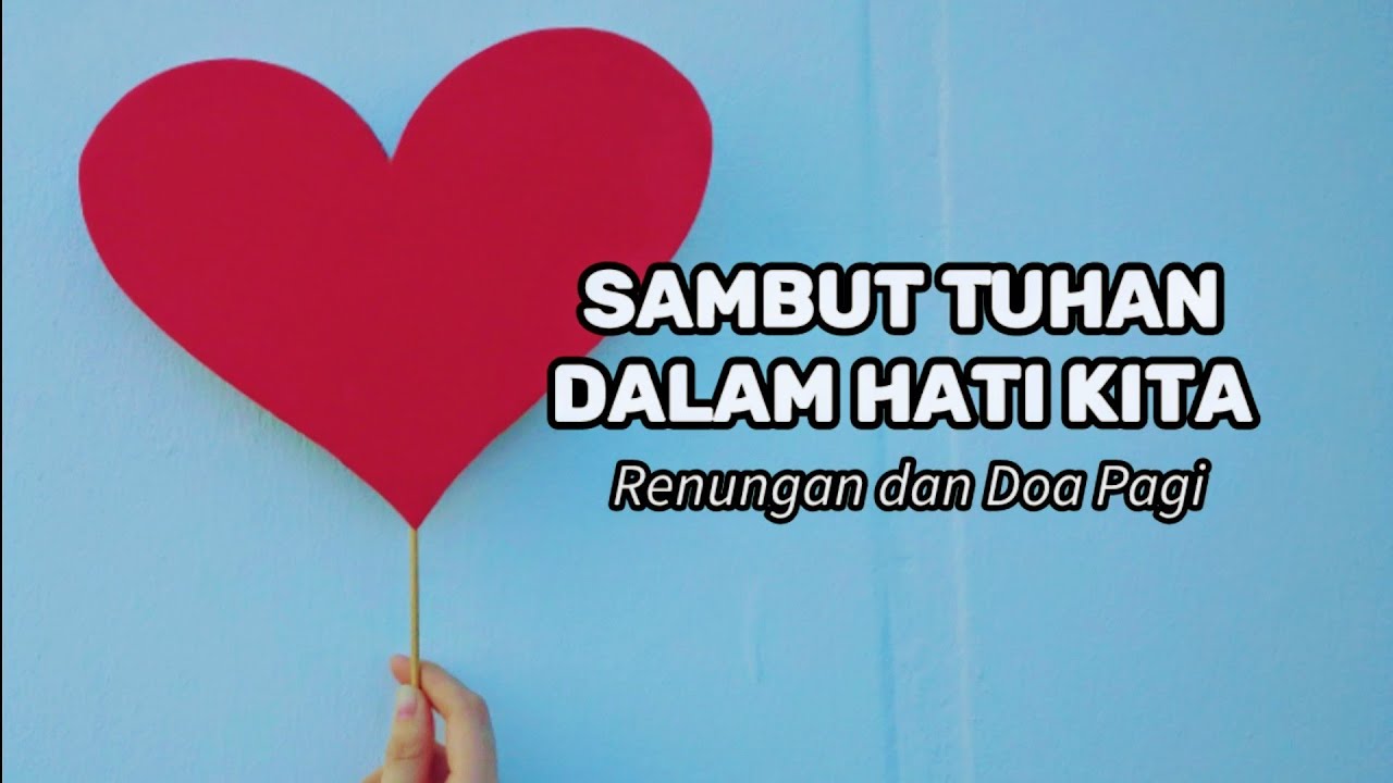 Sambut Tuhan Dalam Hati Kita - Renungan dan Doa Pagi