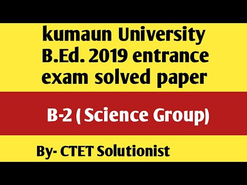 Kumaun University B.Ed. 2019 Solved paper | Uttarakhand bed exam 2019 solved paper. Science part