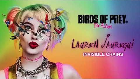 Lauren Jauregui - Invisible Chains (from Birds of Prey The Album) [Official Audio]