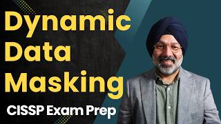 Dynamic Data Masking Explained | CISSP Domain 2