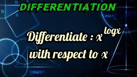 differentiate x^logx with respect to x|differentiation