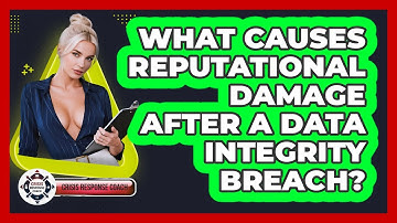 What Causes Reputational Damage After A Data Integrity Breach? - Crisis Response Coach