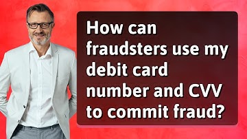 How can fraudsters use my debit card number and CVV to commit fraud?