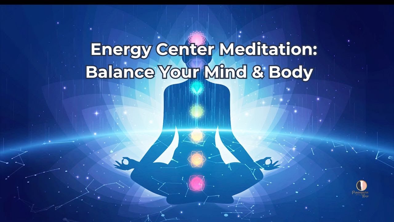 Energy Center Meditation: Balance Your Mind & Body - YouTube