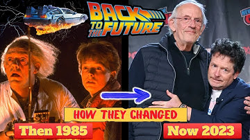 🚙🔥 Back to the Future (1985) 🏫⚡Cast Then and Now 2023 ★ [How they changed]