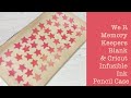 We R Memory Keepers Blank & Cricut Infusible Ink Pencil Case