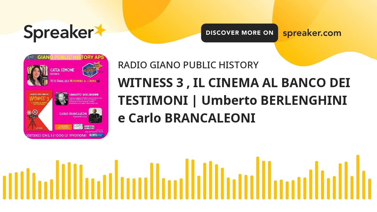 WITNESS 3 , IL CINEMA AL BANCO DEI TESTIMONI | Umberto BERLENGHINI e Carlo BRANCALEONI