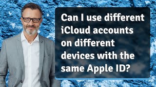 Can I use different iCloud accounts on different devices with the same Apple ID?