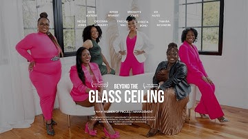 Women Of Project Management Documentary Trailer, Beyond The Glass Ceiling