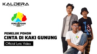 Pemeluk Pohon - Cinta Di Kaki Gunung (Official Lyric Video)