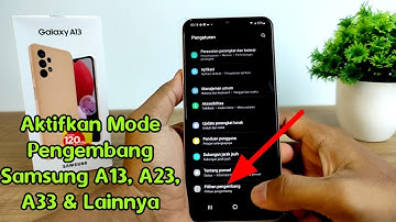 Cara Mengaktifkan Mode Pengembang Di HP Samsung A13, A23, A33, A53, A73, M13, M23 dan Samsung M33