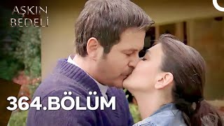 Aşkın Bedeli 364. Bölüm