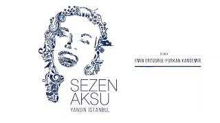 Sezen Aksu-Yansın İstanbul (Emin Ertuğrul-Furkan Kandemir Remix) Resimi