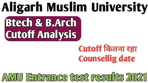 AMU BTech B.arch cutoff analysis 2021 AMU online counseling date 2021-2 2AMU lasted update result