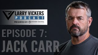 Larry Vickers Podcast Ep. 7: Jack Carr Presented by Firearms Trainers Association