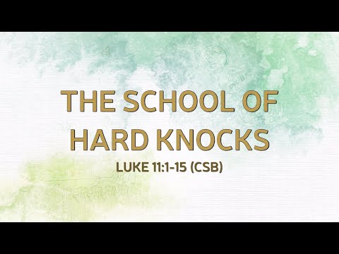 3 Aug 2025 - Faith Franklinton - The School Of Hard Knocks -  Luke 11 verses 1-15 (CSB) -
