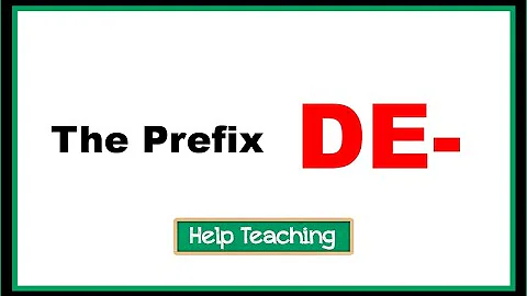 The Prefix DE- | Prefixes and Suffixes Leson