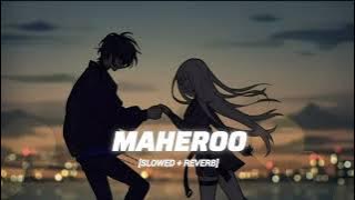 MAHEROO [SLOWED   REVERB]