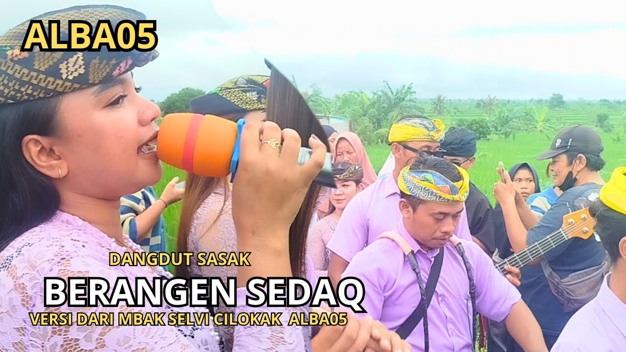 LAGU SASAK BERANGEN SEDAQ II VERSI DARI MBAK SELVI II CILOKAK ALBA05