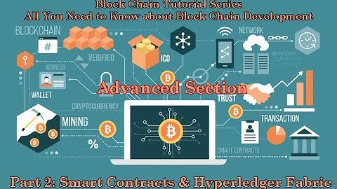#6 Block Chain Tutorial Series | Advanced Section | Part 2 Smart Contracts and Hyperledger Fabric